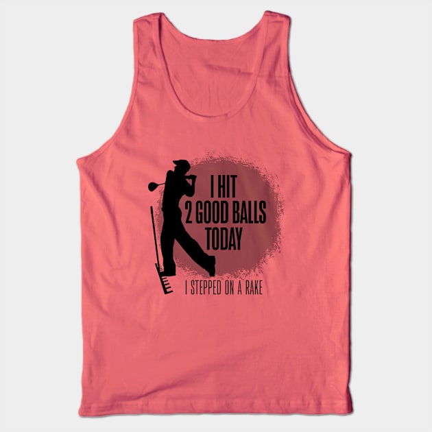 I Hit 2 Good Balls Today Tank Top by eBrushDesign